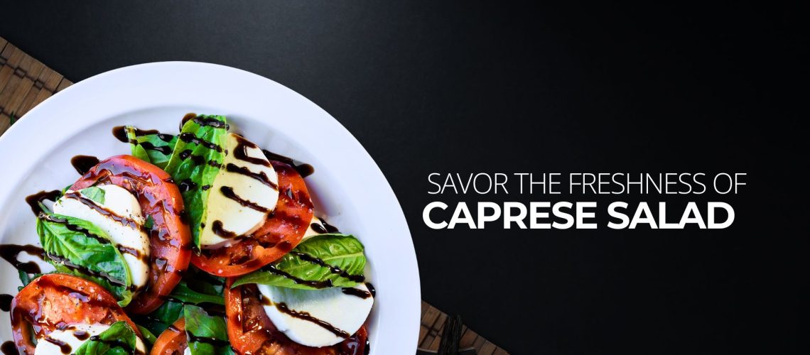 Savor the Freshness of Caprese Salad at The Sauce